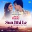 Sun Bhi Le (From "Ittu Si Baat") - Single