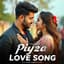 piya love song