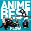 FLOW ANIME BEST
