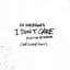I Don't Care (with Justin Bieber) [Loud Luxury Remix]