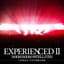 EXPERIENCED II －EMBRACE TOUR 2013 武道館－ （Complete Edition）