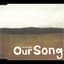 Our Song