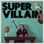 BEST ALBUM SUPERVILLAIN