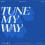 TUNE MY WAY