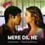 Mere Dil Ne (Samjhawan - Trending Version)