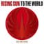 RISING SUN TO THE WORLD