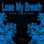 Lose My Breath
