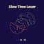 Slow time lover