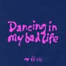 Dancing in my bad life (feat.CLAN QUEEN)