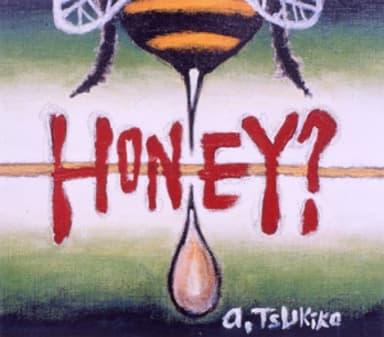 HONEY?
