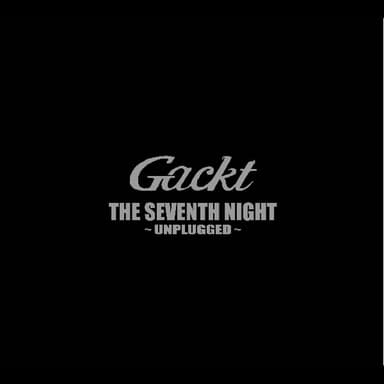 THE SEVENTH NIGHT~UNPLUGGED~