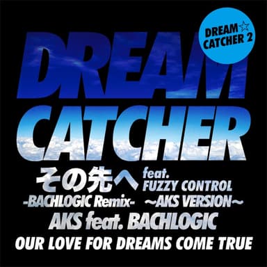 その先へ feat. FUZZY CONTROL -BACHLOGIC Remix- ~AKS VERSION~
