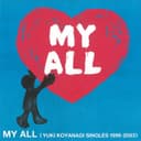 MY ALL <YUKI KOYANAGI SINGLES 1999-2003>