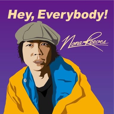 Hey、Everybody!