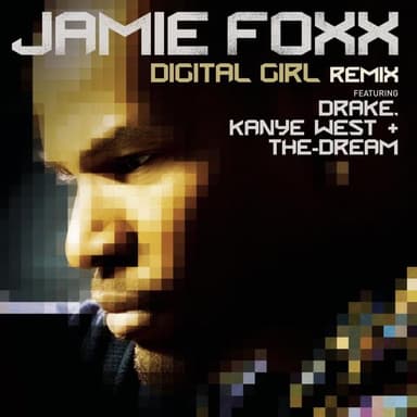 Digital Girl (feat. Drake, Kanye West and The-Dream) [Remix]