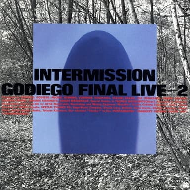 INTERMISSION / GODIEGO FINAL LIVE +2