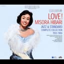 LOVE! MISORA HIBARI JAZZ & STANDARD COMPLETE COLLECTION 1955-1966