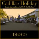 Cadillac Holiday (feat. Kayzabro, GAYA-K & MoNa)