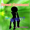 Sweet Covenant (feat. 音街ウナ)