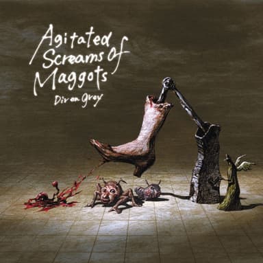 Agitated Screams of Maggots