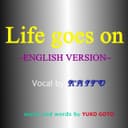 Life goes on ~英語版~