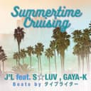 Summertime Cruising (feat. S☆LUV & GAYA-K)