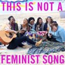 This Is Not a Feminist Song (feat. Ariana Grande)