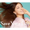 Save Your Life ~AYAKA HIRAHARA All Time Live Best~
