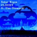 Cloudy (feat. Vocaloid Otomachi Una)