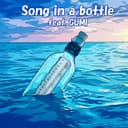 Song in a Bottle (feat. GUMI)