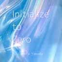 Initialize to Zero (feat. 重音テト)