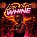 Loop That Whine (feat. IA)