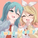 Swing&Melody! (feat. 初音ミク & 鏡音リン)