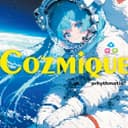 Cozmique (feat. Hatsune Miku, 小春六花, Megpoid, Nurse Robot_Type T & 鏡音リン)