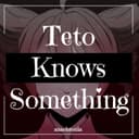 Teto Knows Something (feat. Kasane Teto)