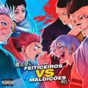 Feiticeiros VS. Maldições (feat. Basara, Enygma Rapper, Kaito Rapper, Dya Rapper, anirap, M4rkim, BLAZE RAPPER, nikmouu, SecondTime, Anny, Mistery, Shiny_sz, Novatroop, Chrono Rapper, Okabe, Teaga & ÉoDan)
