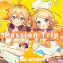 Passion Trip (feat. 鏡音リン & 鏡音レン)