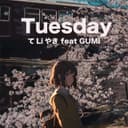 Tuesday (feat. GUMI)