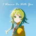 I Wanna Be With You