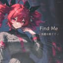 Find Me ~残響の果てで~ (feat. Kasane Teto)