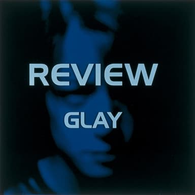 REVIEW ~BEST OF GLAY~