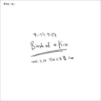Birth of a Kiss (Live)